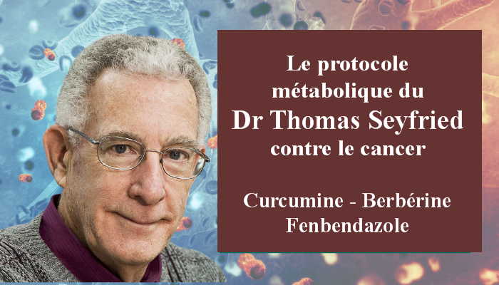 Le protocole métabolique du Dr Thomas Seyfried contre le cancer